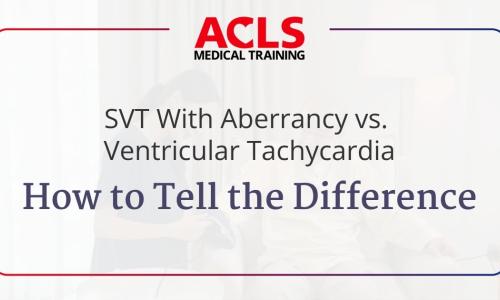 SVT With Aberrancy vs Ventricular Tachycardia: How to Tell the Difference