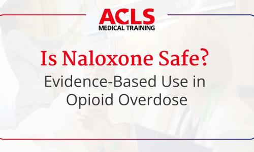 Is Naloxone Safe? Evidence-Based Use in Opioid Overdose