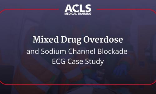 Mixed Drug Overdose and Sodium Channel Blockade ECG Case Study