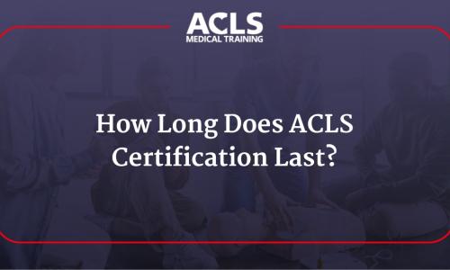 How Long Does BLS Certification Last?