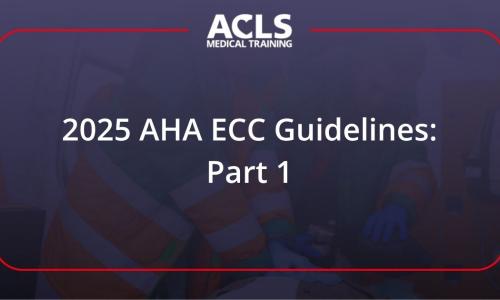 2025 AHA ECC Guidelines: Part 1