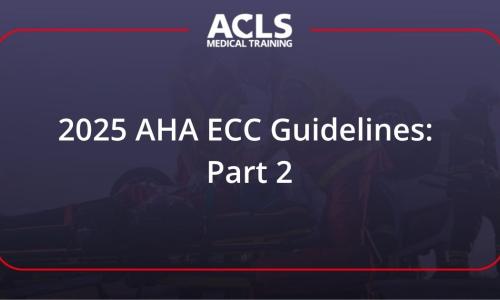 2025 AHA ECC Guidelines – Part 2