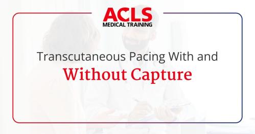 Transcutaneous Pacing With and Without Capture